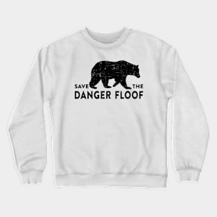 Save the Danger Floof Crewneck Sweatshirt